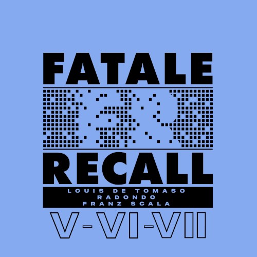 Fatale Recall 5-6-7