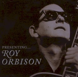 Presenting... Roy Orbison