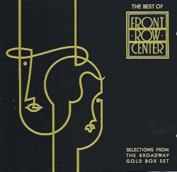 The Best of Front Row Center: Selections From the Broadway Gold Box Set