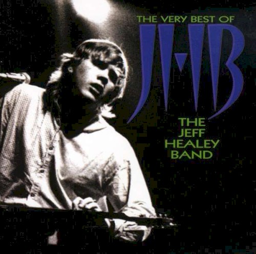 The Very Best of The Jeff Healey Band