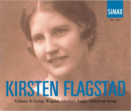 Kirsten Flagstad Centenary, Volume 4: Grieg / Wagner / Sibelius / Anglo-American Songs
