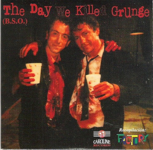 The Day We Killed Grunge (B.S.O.)