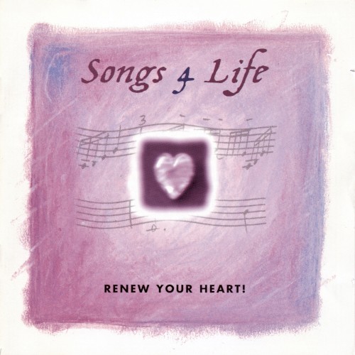 Songs 4 Life: Renew Your Heart!