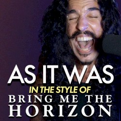 As It Was (In the style of Bring Me The Horizon)