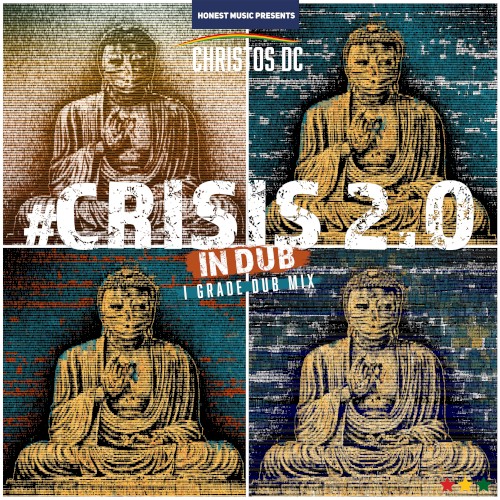 Crisis 2.0 In Dub (I Grade Dub Mixes)