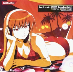 beatmania IIDX 18 Resort Anthem ORIGINAL SOUNDTRACK