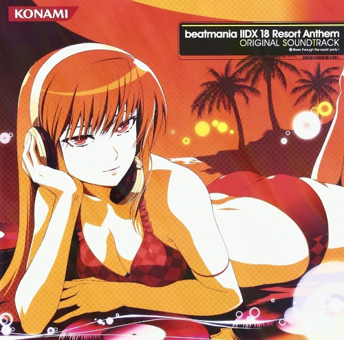 beatmania IIDX 18 Resort Anthem ORIGINAL SOUNDTRACK