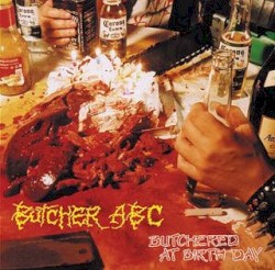 Butchered at Birth Day