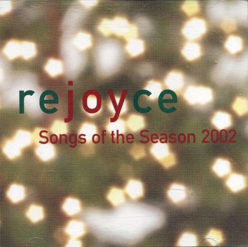 Rejoyce: Songs of the Season 2002