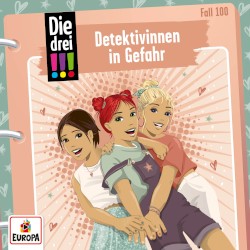 Die drei !!! Fall 100: Detektivinnen in Gefahr