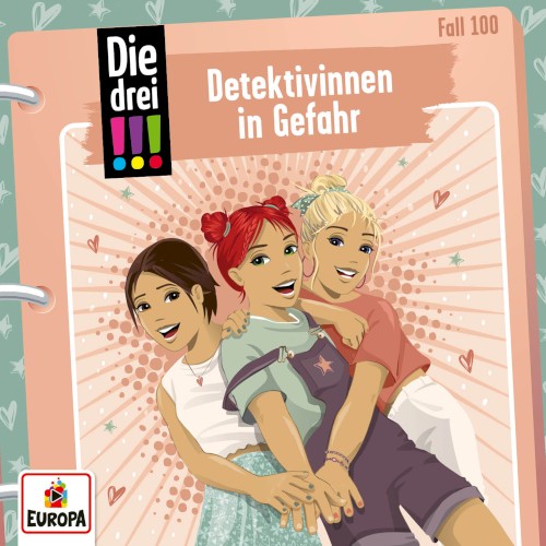 Die drei !!! Fall 100: Detektivinnen in Gefahr