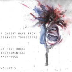 A Cheery Wave From Stranded Youngsters: UK Post‐Rock / Instrumental / Math, Volume 5