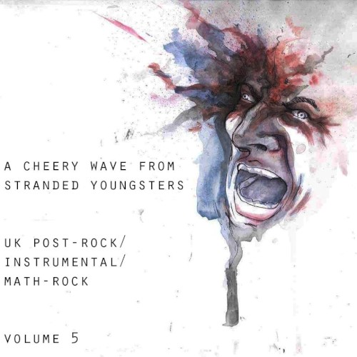 A Cheery Wave From Stranded Youngsters: UK Post‐Rock / Instrumental / Math, Volume 5
