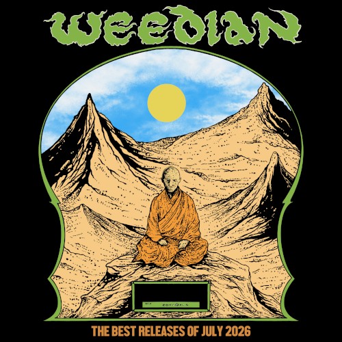 Weedian: The Best Releases of July 2026