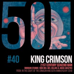 21st Century Schizoid Man (Morgan Studios 1969 incl Mel Collins & Jakko Jakszyk)