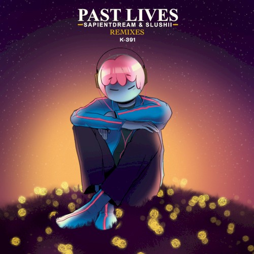 Past Lives (K-391 remix)