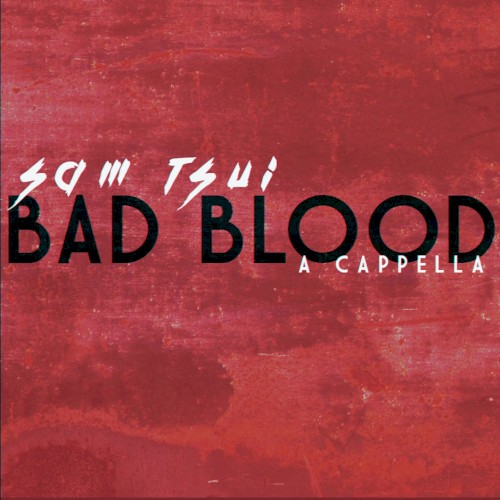 Bad Blood (a cappella)