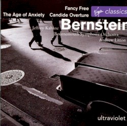 Candide Overture / Fancy Free / Symphony no. 2 "The Age of Anxiety"