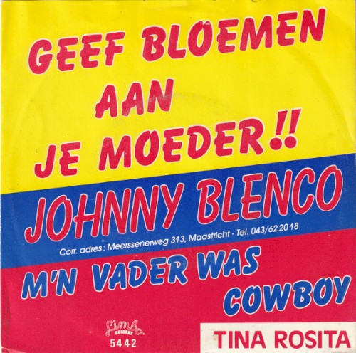 Geef bloemen aan je moeder!! / M’n vader was cowboy