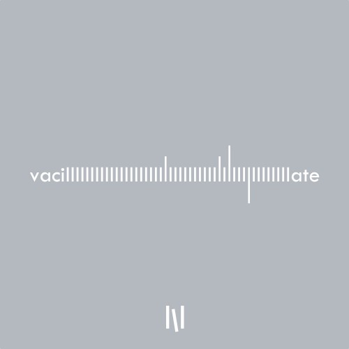 Vacillate
