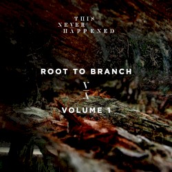 Root to Branch, Vol. 1