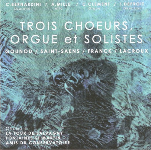 Trois choeurs, orgue et solistes