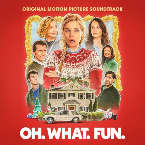 Oh. What. Fun. (Original Motion Picture Soundtrack)
