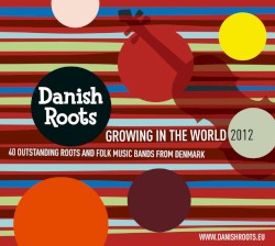 Danish Roots: Growing in the World 2012