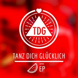 Tanz Dich Glücklich (Summer EP)