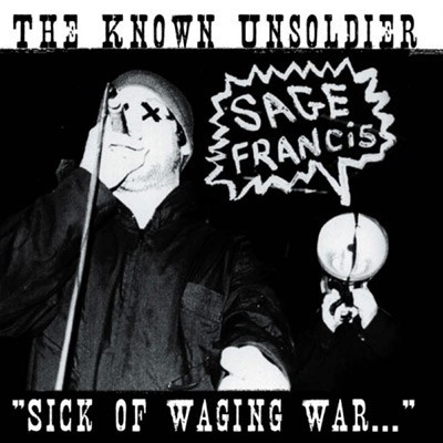 The Known Unsoldier: "Sick of Waging War"