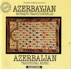 Azerbayjan: Musique traditionelle / Azerbaijan: Traditional Music