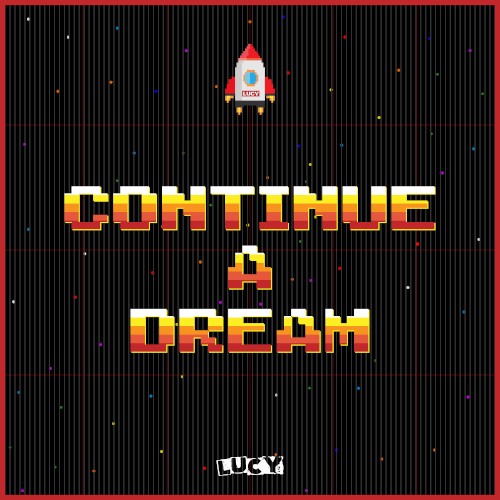 CONTINUE A DREAM