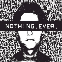 Nothing.Ever.