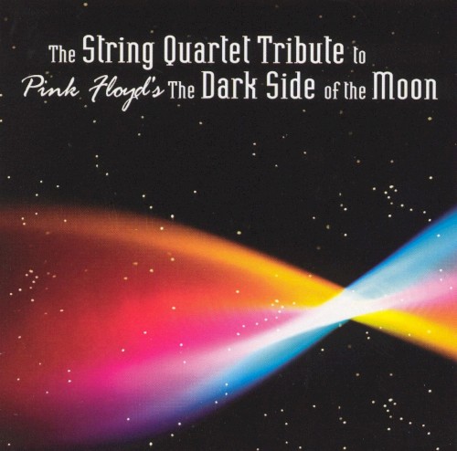 The String Quartet Tribute to Pink Floyd’s The Dark Side of the Moon