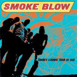 Smoke's A-Blowin' Black as Coal