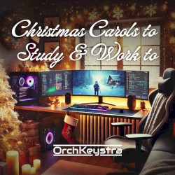 Christmas Carols to Study & Work to