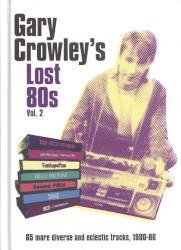 Gary Crowley’s Lost ’80s, Vol. 2