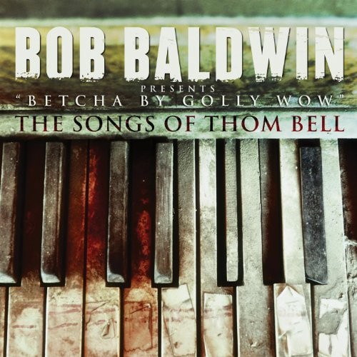 Betcha by Golly Wow: The Songs of Thom Bell