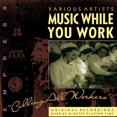 Music While You Work: “Calling All Workers”