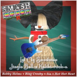 Let My Snowman Jingle Bell‐e Kaliki‐rock‐a (Bobby Helms vs. Bing Crosby vs. Sia vs. Hot Hot Heat)