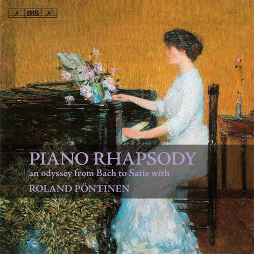 Piano Rhapsody: An Odyssey from Bach to Satie with Roland Pöntinen
