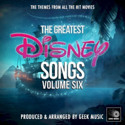 The Greatest Disney Songs, Vol. 6