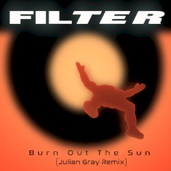 Burn Out the Sun (Julian Gray remix)