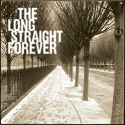 The Long Straight Forever