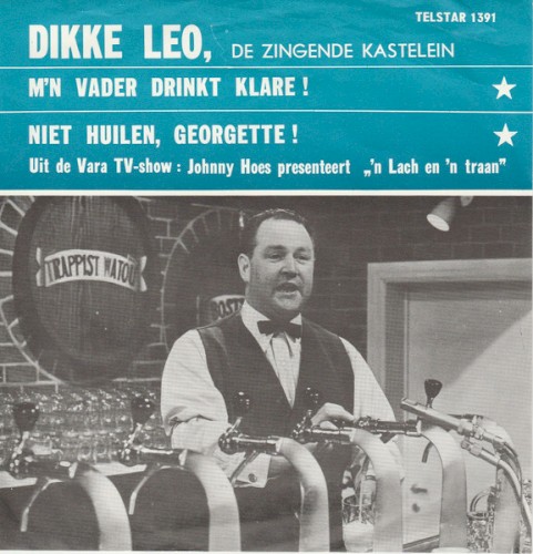 Mijn vader drinkt klare! / Niet huilen Georgette!