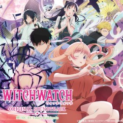 TVアニメ「WITCHWATCH」オリジナル・サウンドトラック (Complete Edition)