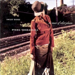 Sweet Home: The Music of Robert Johnson