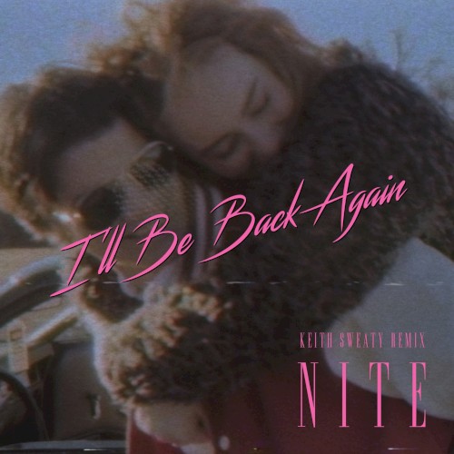 I’ll Be Back Again (Keith Sweaty remix)