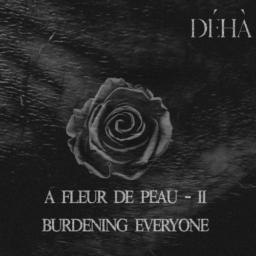A fleur de peau – II – Burdening Everyone