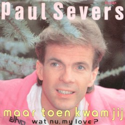Maar toen kwam jij / Wat nu, my love